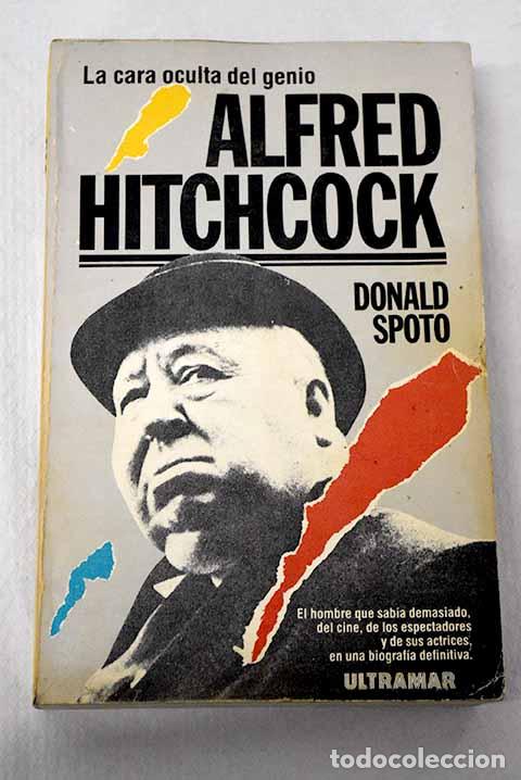 Libros: Alfred Hitchcock: el lado oscuro de un genio.- Spoto, Donald