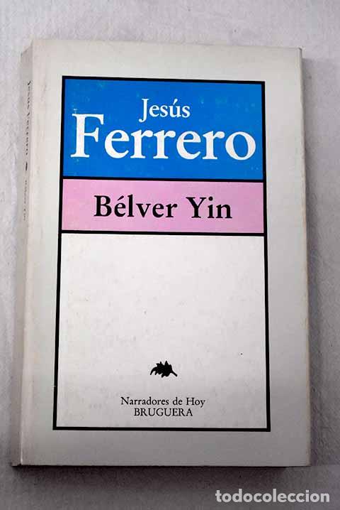 Libros: B&eacute;lver Yin: Ferrero, Jes&uacute;s.- Ferrero, Jes&uacute;s