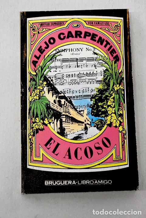Libros: El acoso: Carpentier, Alejo.- Carpentier, Alejo