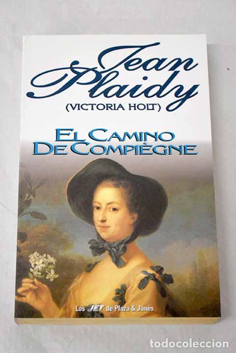 Livres: El camino de Compiegne.- Plaidy, Jean