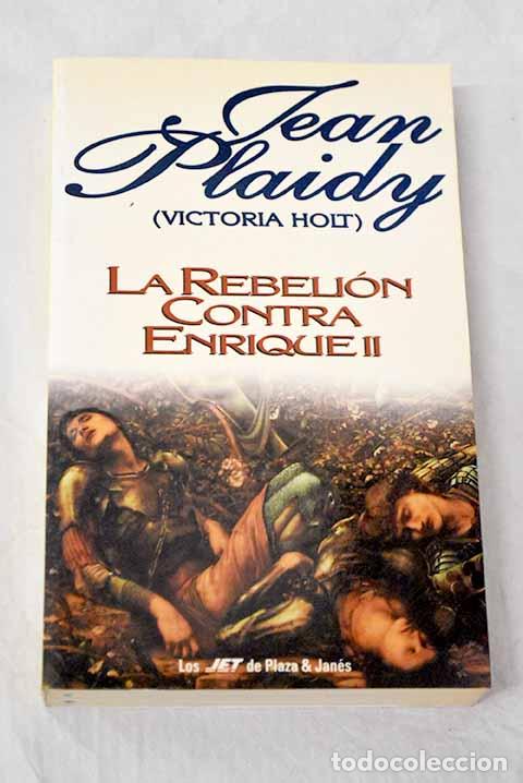 Livres: La rebeli&oacute;n contra Enrique II.- Plaidy, Jean
