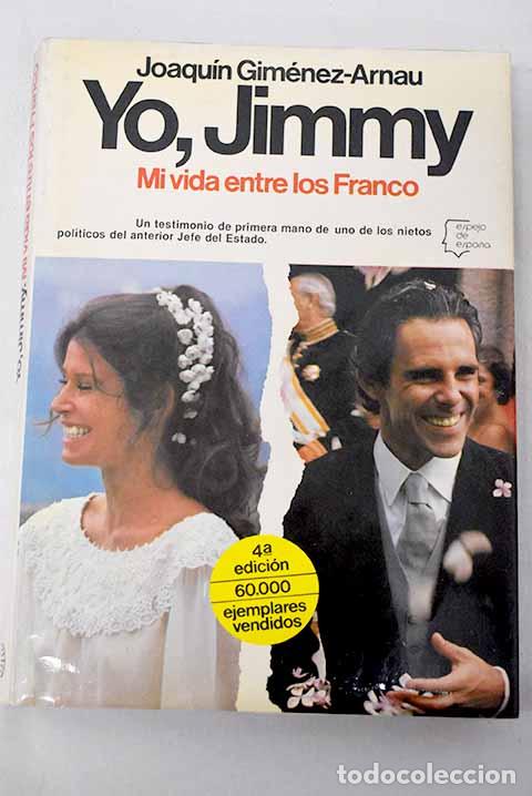 Livres: Yo, Jimmy: mi vida entre los Franco.- Gim&eacute;nez-Arnau, Jimmy