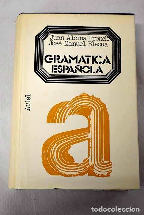 Libros: Gram&aacute;tica espa&ntilde;ola: Alcina, Juan.- Alcina, Juan