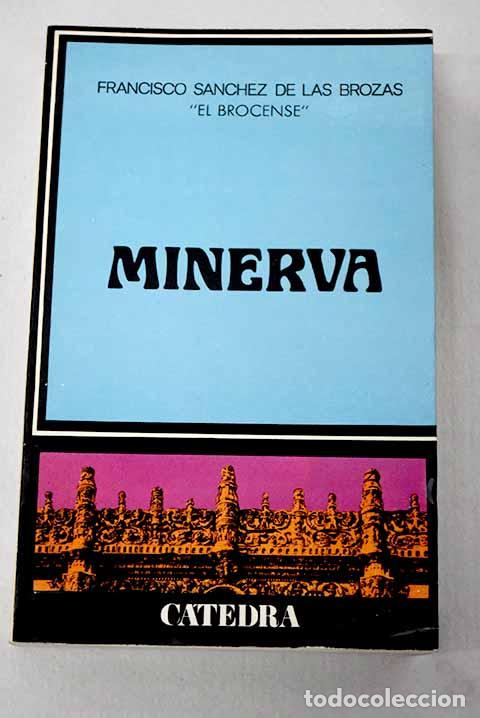 Libros: Minerva o De la propiedad de la lengua latina.- S&aacute;nchez de las Brozas, Francisco