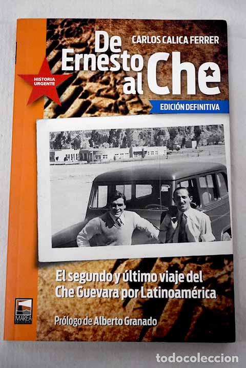 Libros: De Ernesto al Che: Calica Ferrer, Carlos.- Calica Ferrer, Carlos