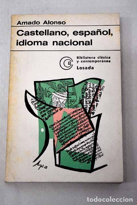 Libros: Castellano, espa&ntilde;ol, idioma nacional: historia espiritual de tres nombres.- Alonso, Amado