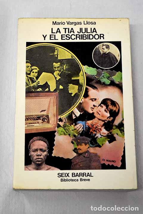 Libros: La t&iacute;a Julia y el escribidor.- Vargas Llosa, Mario
