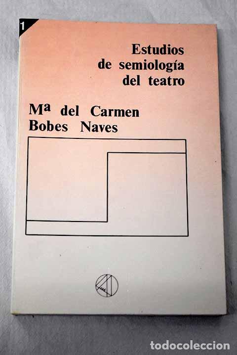 Libros: Estudios de semiolog&iacute;a del teatro.- Bobes Naves, Mar&iacute;a del Carmen