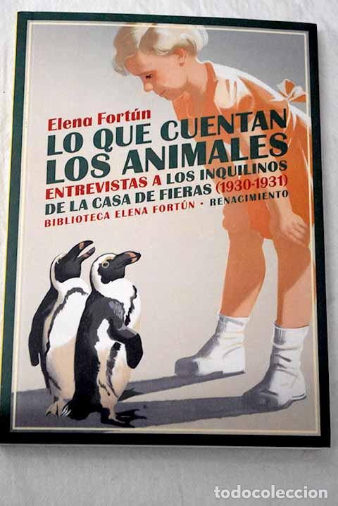 Libros: Lo que cuentan los animales: entrevistas a los inquilinos de la Casa de Fieras (1930-1931)