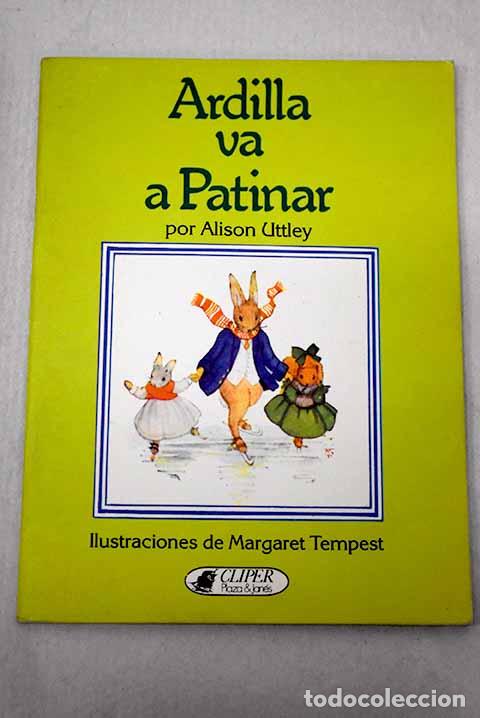 B&uuml;cher: Ardilla va a patinar.- Uttley, Alison