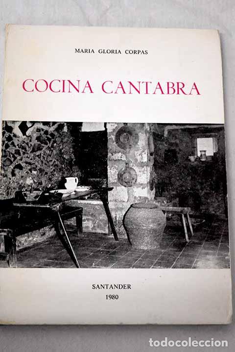 B&uuml;cher: Cocina c&aacute;ntabra: Corpas, Mar&iacute;a Gloria.- Corpas, Mar&iacute;a Gloria