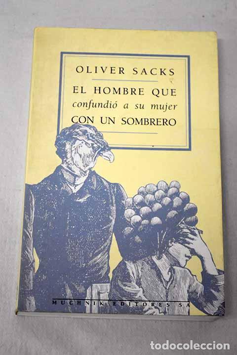 B&uuml;cher: El hombre que confundi&oacute; a su mujer con un sombrero.- Sacks, Oliver