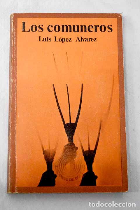 B&uuml;cher: Los Comuneros: L&oacute;pez &Aacute;lvarez, Luis.- L&oacute;pez &Aacute;lvarez, Luis