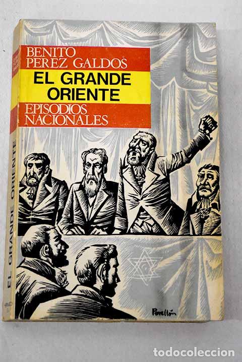 B&uuml;cher: El Grande Oriente: P&eacute;rez Gald&oacute;s, Benito.- P&eacute;rez Gald&oacute;s, Benito