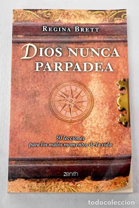 B&uuml;cher: Dios nunca parpadea: 50 lecciones para los malos momentos de la vida.- Brett, Regina