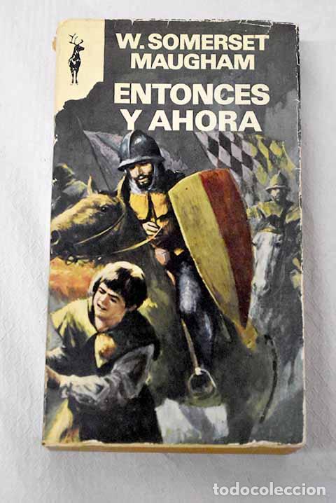 B&uuml;cher: Entonces y ahora: Maugham, William Somerset.- Maugham, William Somerset