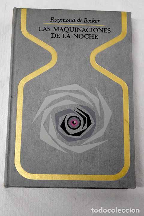 B&uuml;cher: Las maquinaciones de la noche: el sue&ntilde;o en la historia y la historia del sue&ntilde;o.- Becker, Raymond de