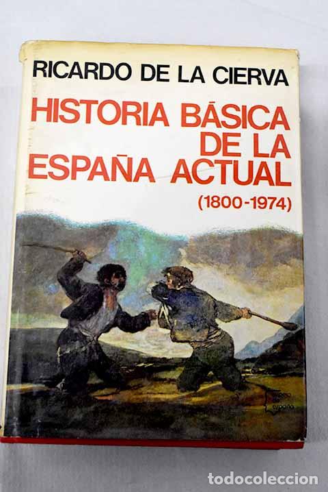 B&uuml;cher: Historia b&aacute;sica de Espa&ntilde;a actual (1800-1980).- Cierva, Ricardo de la