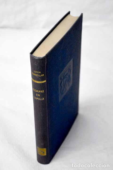 Libros: Siempre en capilla: Forrellad, Lluisa.- Forrellad, Lluisa