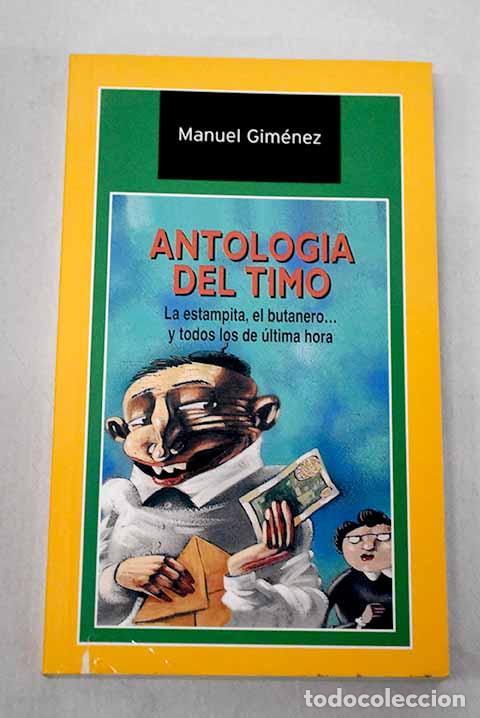 Libros: Antolog&iacute;a del timo: la estampita, el butanero-- y todos los de &uacute;ltima hora.- Gim&eacute;nez, Manuel