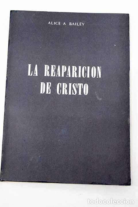 Libros: La reaparici&oacute;n de Cristo.- Bailey, Alice