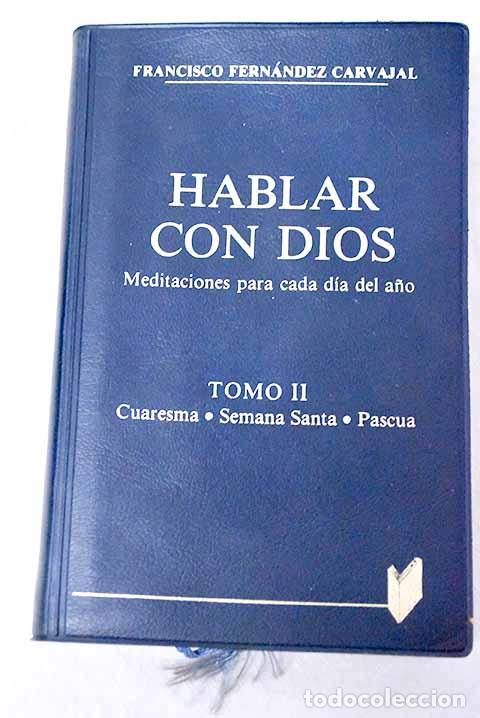 B&uuml;cher: Hablar con Dios: meditaciones para cada d&iacute;a del a&ntilde;o, tomo II.- Fern&aacute;ndez Carvajal, Francisco