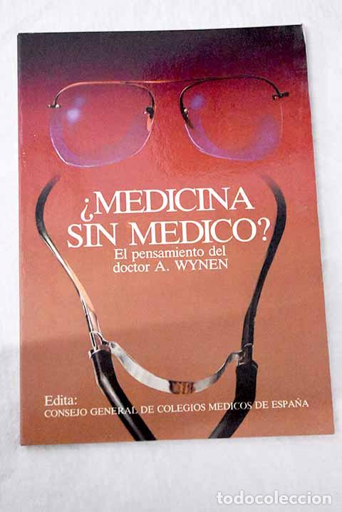 B&uuml;cher: Medicina sin m&eacute;dicos?: el pensamiento del doctor A. Wynen