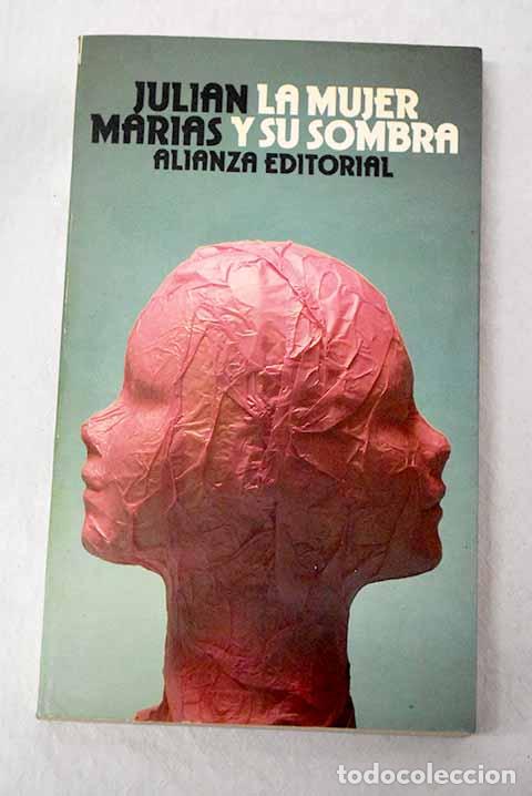 B&uuml;cher: La mujer y su sombra.- Mar&iacute;as, Juli&aacute;n