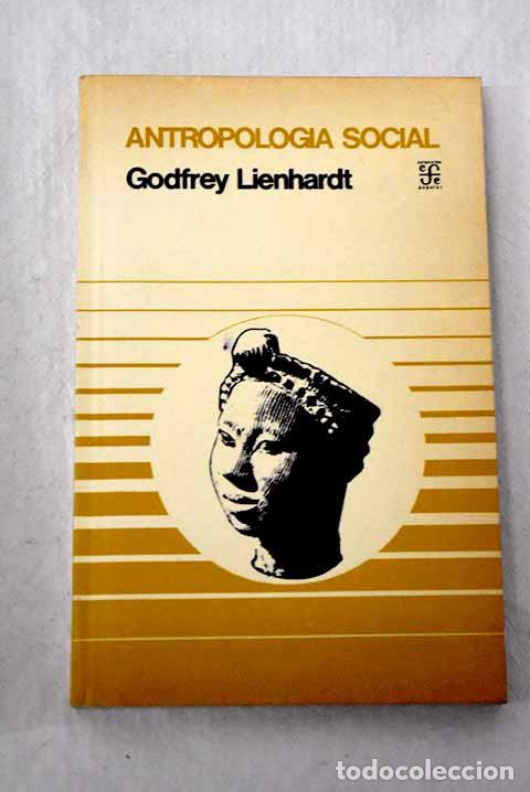 Libros: Antropolog&iacute;a social: Lienhardt, Godfrey.- Lienhardt, Godfrey