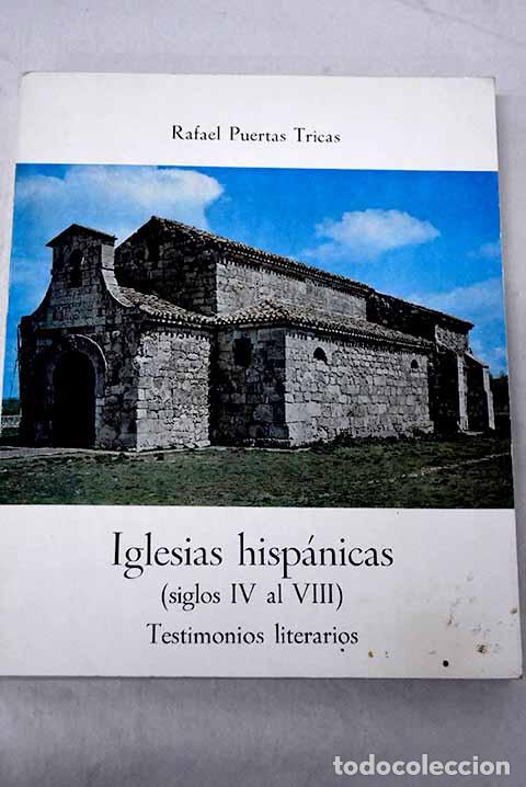 Libros: Iglesias hisp&aacute;nicas (siglos Iv al VIII): testimonios literarios.- Puertas Tricas, Rafael