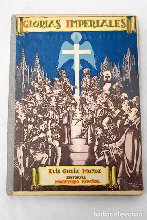 Libros: Glorias imperiales: libro escolar de lecturas hist&oacute;ricas, tomo I.- Ortiz Mu&ntilde;oz, Luis