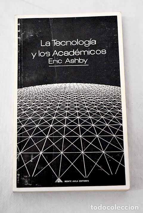 Libros: La tecnolog&iacute;a y los acad&eacute;micos: Ensayo sobre las universidades y la revoluci&oacute;n cient&iacute;fica