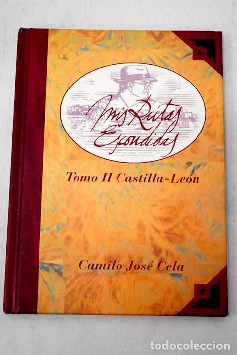 Libros: Mis rutas escondidas, tomo II.- Cela, Camilo Jos&eacute;