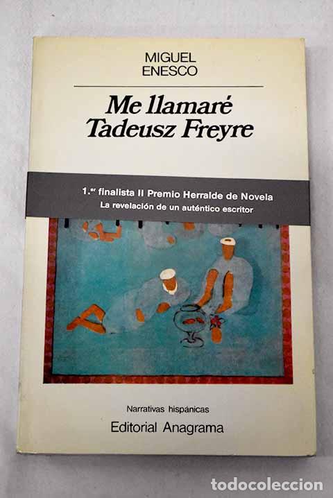Libros: Me llamar&eacute; Tadeusz Freyre.- Enesco, Miguel
