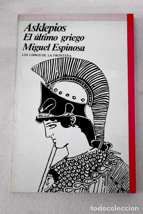 Libros: Asklepios: el &uacute;ltimo griego.- Espinosa, Miguel