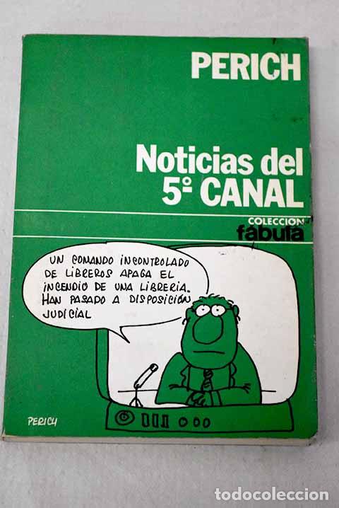 Libros: Noticias del quinto canal.- Perich, Jaime