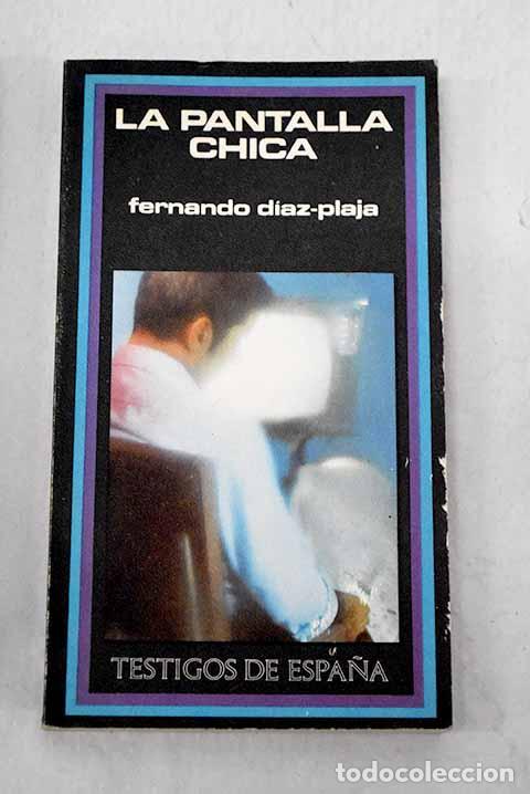 Libros: La pantalla chica: D&iacute;az-Plaja, Fernando.- D&iacute;az-Plaja, Fernando