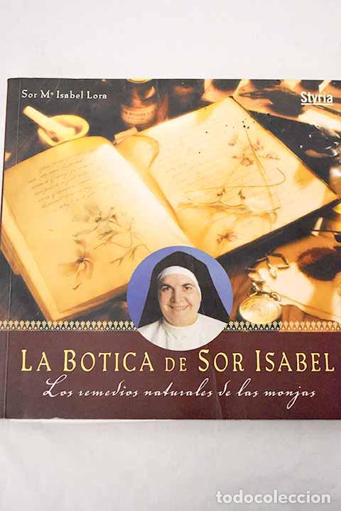 B&uuml;cher: La botica de sor Isabel: los remedios naturales de las monjas.- Lora, Mar&iacute;a Isabel