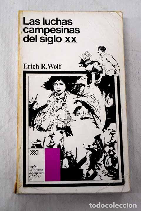 B&uuml;cher: Las luchas campesinas del siglo XX.- Wolf, Eric R.