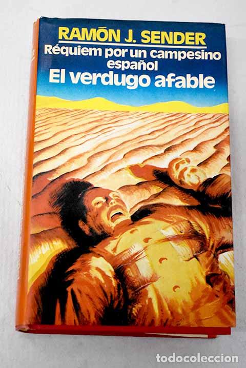 B&uuml;cher: R&eacute;quiem por un campesino espa&ntilde;ol ; El verdugo afable.- Sender, Ram&oacute;n J.