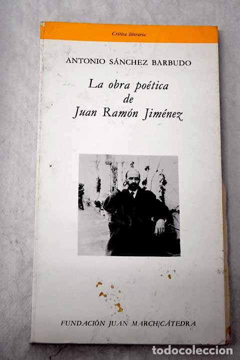 B&uuml;cher: La obra po&eacute;tica de Juan Ram&oacute;n Jim&eacute;nez.- S&aacute;nchez Barbudo, Antonio