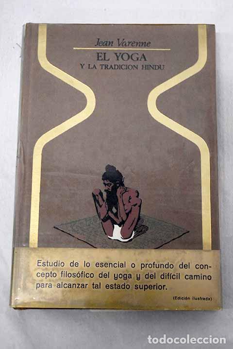B&uuml;cher: El yoga y la tradici&oacute;n hind&uacute;.- Varenne, Jean