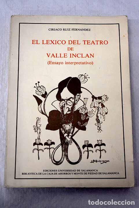 Libri di seconda mano: El l&eacute;xico del teatro de Valle Incl&aacute;n: (ensayo interpretativo).- Ruiz Fern&aacute;ndez, Ciriaco