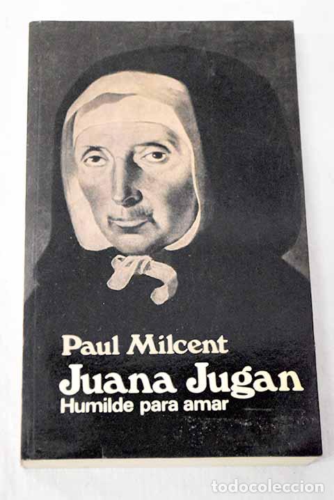 Libri di seconda mano: Juana Jugan: humilde para amar.- Milcent, Paul