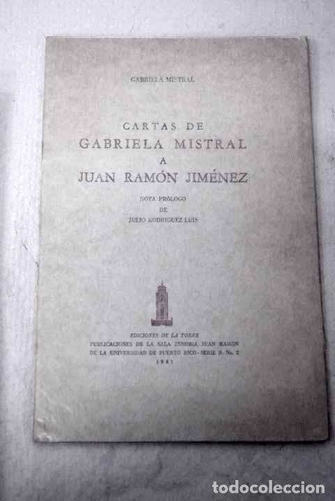 Libros: Cartas de Gabriela Mistral a Juan Ram&oacute;n Jim&eacute;nez.- Mistral, Gabriela