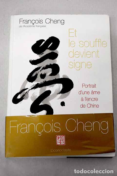 Libros: Et le souffle devient signe portrait d une Aame &Aacute;a l encre de Chine.- Cheng, Francois