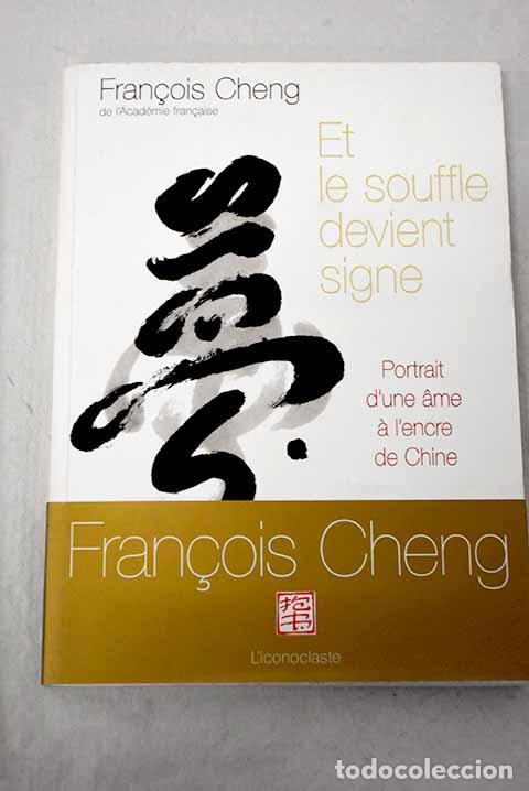 Libros: Et le souffle devient signe portrait d une Aame &Aacute;a l encre de Chine.- Cheng, Francois