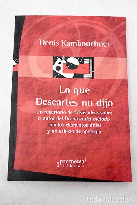 Libros: Lo que Descartes no dijo.- Kambouchner, Denis