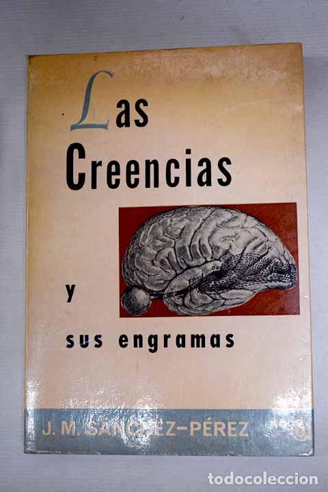 books: Las creencias y sus engramas.- S&aacute;nchez-P&eacute;rez, Jes&uacute;s M.