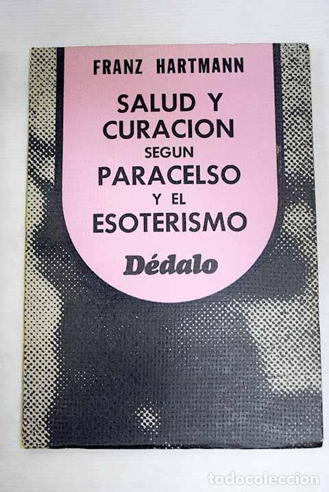 books: Salud y curaci&oacute;n seg&uacute;n Paracelso y el esoterismo.- Hartmann, Franz